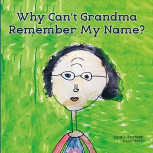 Why Can't Grandma Remember My Name? - Stiefel